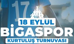 Biga'nın 102. Kurtuluş Yılı Futbol Turnuvası Başlıyor