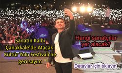 Sanatın Kalbi Çanakkale’de Atacak: Kültür Yolu Festivali'ne geri sayım