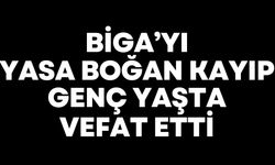 Biga’yı Yasa Boğan Kayıp: Genç Yaşta Vefat Etti