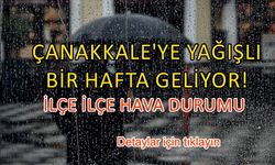 Çanakkale’ye yağışlı bir hafta geliyor!  ilçe ilçe hava durumu