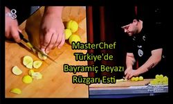 MasterChef Türkiye'de Bayramiç Beyazı Rüzgarı Esti