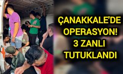 Çanakkale'de Operasyon: 3 Zanlı Tutuklandı!