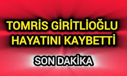 Tomris Giritlioğlu hayatını kaybetti