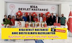 Biga Devlet Hastanesi Anne Dostu Olmaya Hazırlanıyor