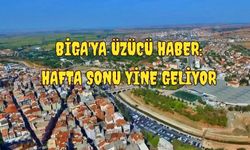 Biga'ya Üzücü Haber: Hafta Sonu Yine Geliyor