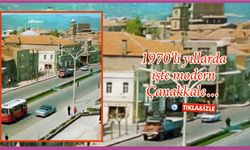 1970’li yıllarda işte modern Çanakkale….