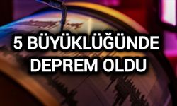 5 büyüklüğünde deprem oldu