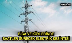 Biga ve köylerinde saatler sürecek elektrik kesintisi