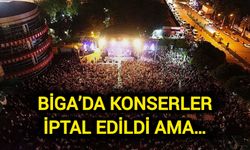 Çanakkale Biga’da konserler iptal edildi ama…