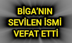 Çanakkale Biga’nın Sevilen İsmi Vefat Etti