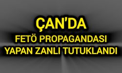 Çanakkale Çan’da FETÖ propagandası yapan zanlı tutuklandı