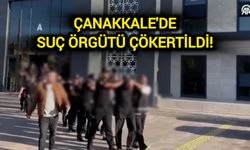 Çanakkale'de Suç Örgütü Çökertildi!