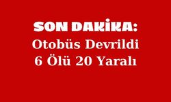 Son Dakika: Otobüs Devrildi 6 Ölü 20 Yaralı (Videolu)