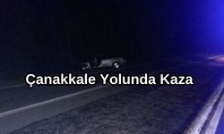 Çanakkale Yolunda Kaza