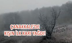 Çanakkale’de Kışın İlk Karı Yağdı!