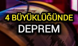 4 büyüklüğünde deprem oldu!