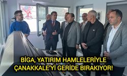 Biga, yatırım hamleleriyle Çanakkale’yi geride bırakıyor!