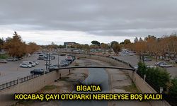 Çanakkale Biga’da Kocabaş Çayı otoparkı neredeyse boş kaldı