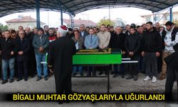 Bigalı Muhtar gözyaşlarıyla uğurlandı