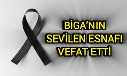 Biga’nın Sevilen Esnafı Vefat Etti