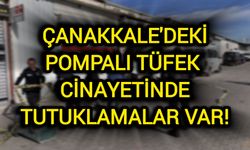 Çanakkale'de 1 kişinin öldürülmesiyle ilgili olayda, tutuklamalar var