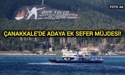 Çanakkale’de adaya ek sefer müjdesi!