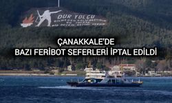 Çanakkale’de bazı feribot seferleri iptal edildi