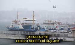 Çanakkale’de feribot seferleri başladı!