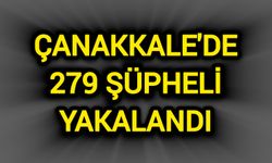 Çanakkale'de Uyuşturucuya Geçit Yok: 279 şüpheli yakalandı