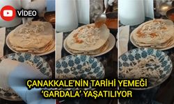 Çanakkale’nin Tarihi Yemeği ‘Gardala’ yaşatılıyor