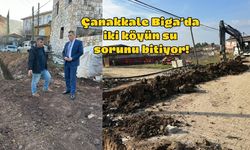 Çanakkale Biga’da iki köyün su sorunu bitiyor!