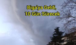 Biga'ya Geldi, 10 Gün Sürecek