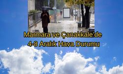 Marmara ve Çanakkale’de 4-8 Aralık Hava Durumu