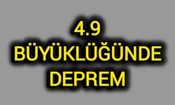 4.9 büyüklüğünde deprem