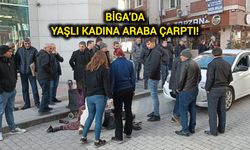 Biga'da yaşlı kadına araba çarptı!