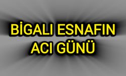 Bigalı Esnafın Acı Günü