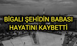 Bigalı Şehidin Babası, Hayatını Kaybetti