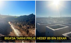 Çanakkale Biga'da tarihi proje: Hedef 89 bin dekar