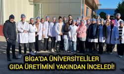 Çanakkale Biga’da üniversiteliler gıda üretimini yakından inceledi!