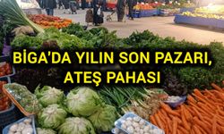 Çanakkale Biga’da yılın son pazarı ateş pahası