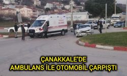 Çanakkale’de ambulans ile otomobil çarpıştı