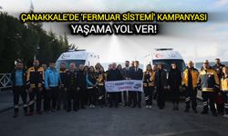 Çanakkale’de 'Fermuar Sistemi' Kampanyası: Yaşama Yol Ver!