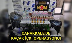 Çanakkale'de kaçak içki operasyonu!