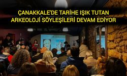 Çanakkale'de Tarihe Işık Tutan Arkeoloji Söyleşileri Devam Ediyor