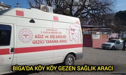 Çanakkale Biga’da köy köy gezen sağlık aracı