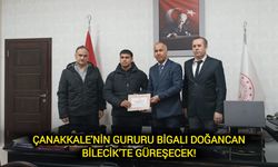 Çanakkale'nin gururu Bigalı Doğancan, Bilecik’te güreşecek!