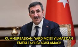 Cumhurbaşkanı Yardımcısı Yılmaz’dan Emekli Aylığı Açıklaması!