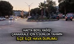 Hafta Boyu Yağış! Çanakkale İçin 5 Günlük Tahmin