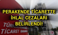 Perakende Ticarette İhlal Cezaları Belirlendi!