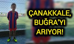 Çanakkale, küçük Buğra’yı arıyor!